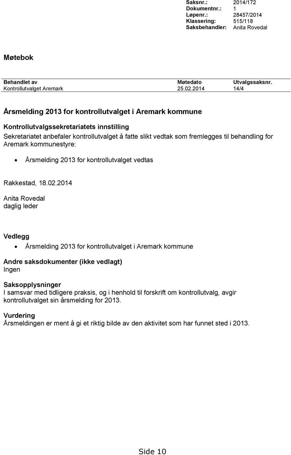 for Aremark kommunestyre: Årsmelding 2013 for kontrollutvalget vedtas Rakkestad, 18.02.