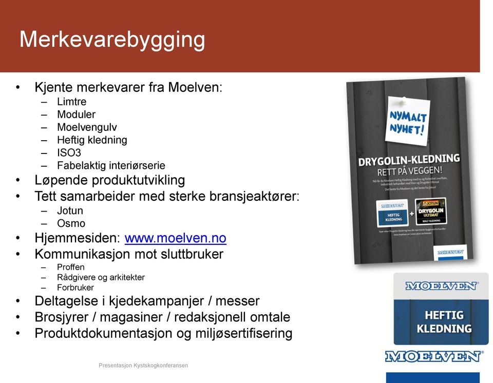 Hjemmesiden: www.moelven.