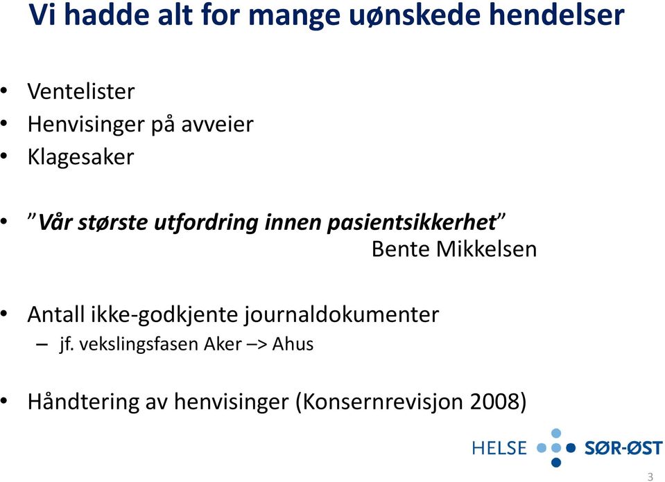 Bente Mikkelsen Antall ikke-godkjente journaldokumenter jf.