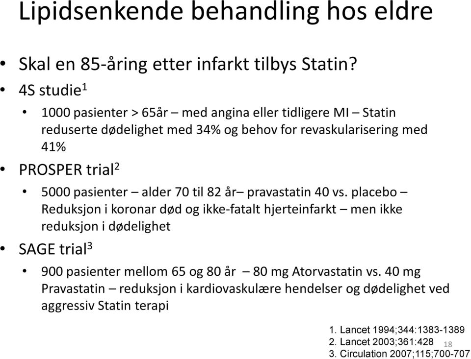 pasienter alder 70 til82 år pravastatin40 vs.