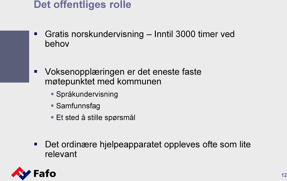 kommunen Språkundervisning Samfunnsfag Et sted å stille spørsmål