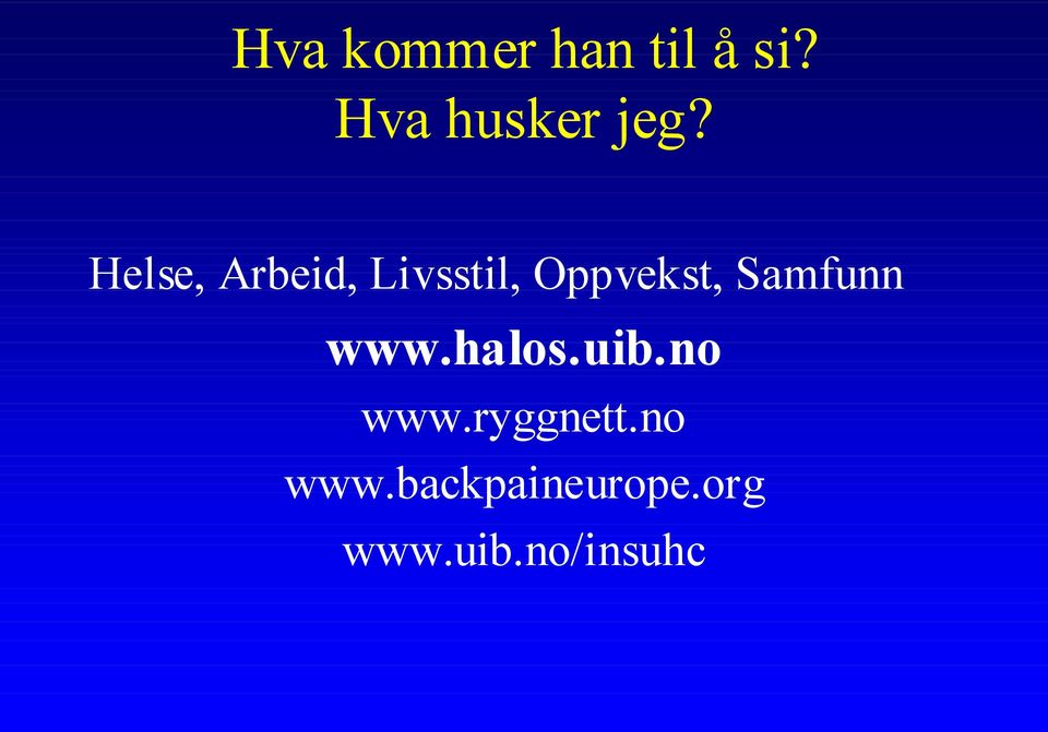 Samfunn www.halos.uib.no www.ryggnett.