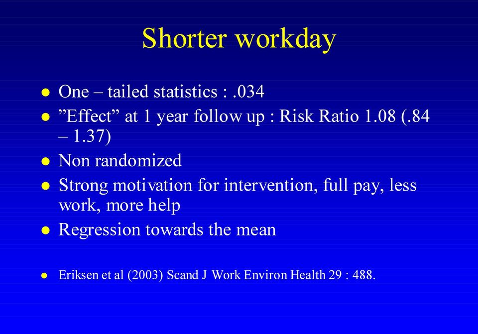 37) Non randomized Strong motivation for intervention, full pay,