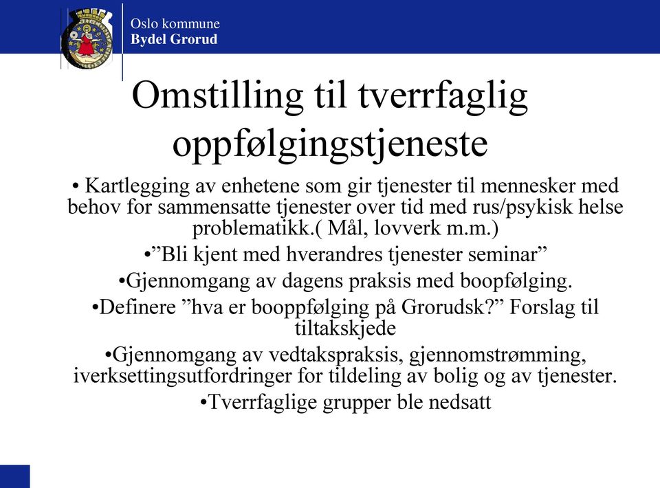 Definere hva er booppfølging på Grorudsk?