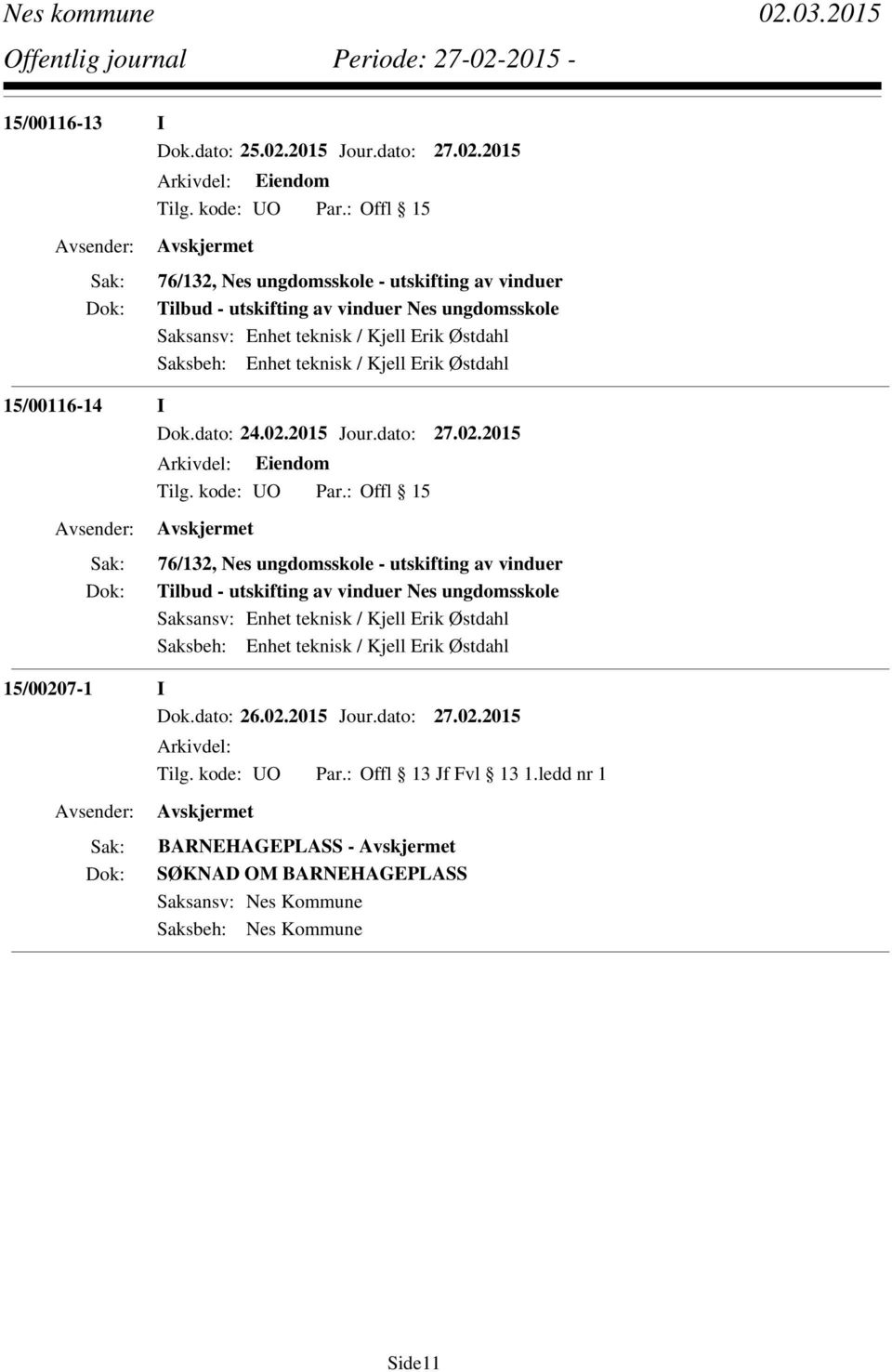 2015 Jour.dato: 27.02.2015 Tilg. kode: UO Par.