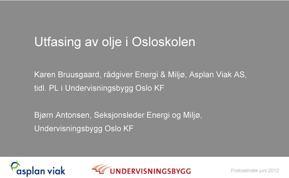 PL i Undervisningsbygg Oslo KF Bjørn Antonsen,