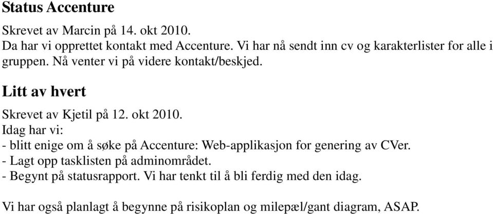 Litt av hvert Skrevet av Kjetil på 12. okt 2010.
