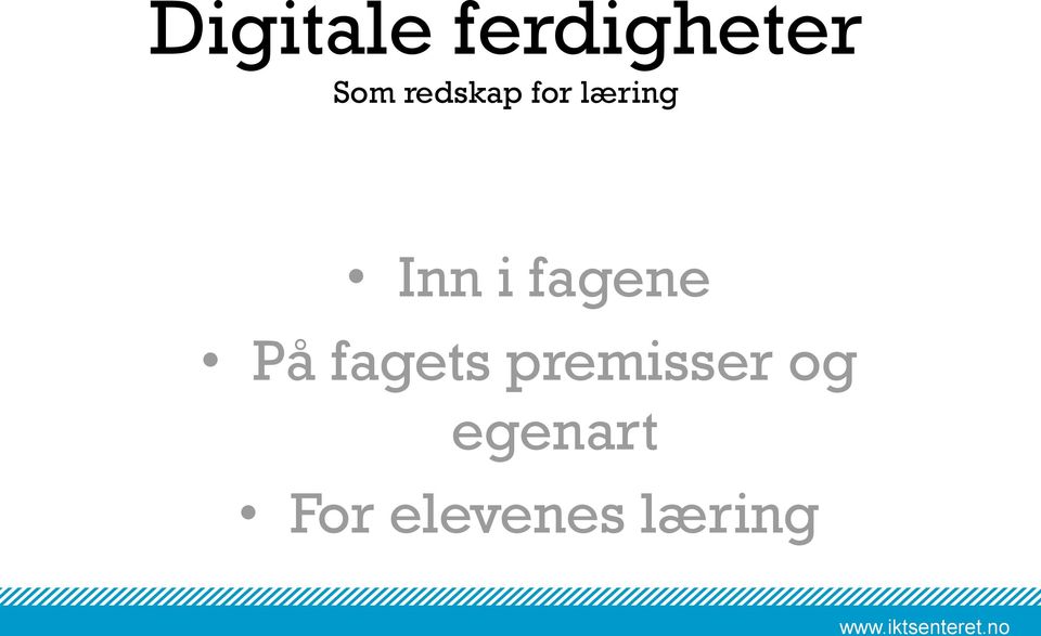 fagene På fagets premisser