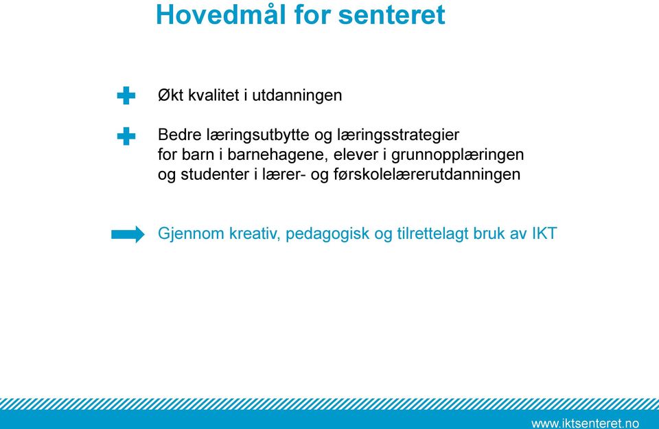 elever i grunnopplæringen og studenter i lærer- og