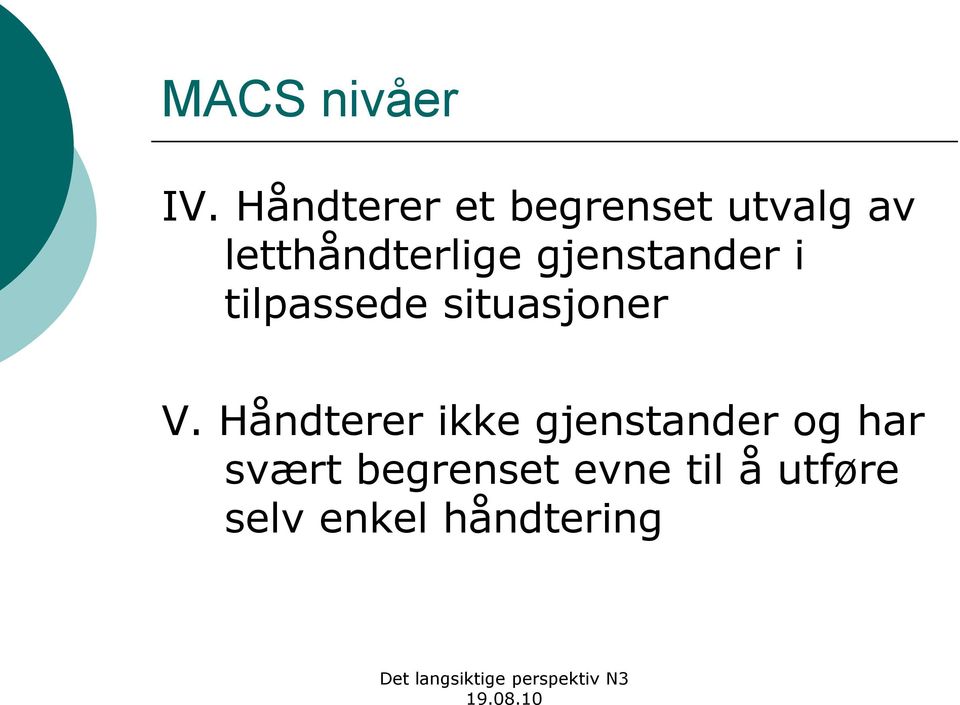 gjenstander i tilpassede situasjoner V.