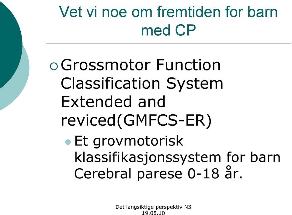 Extended and reviced(gmfcs-er) Et