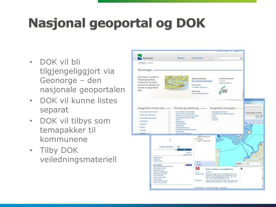 geoportalen DOK vil kunne listes separat DOK vil