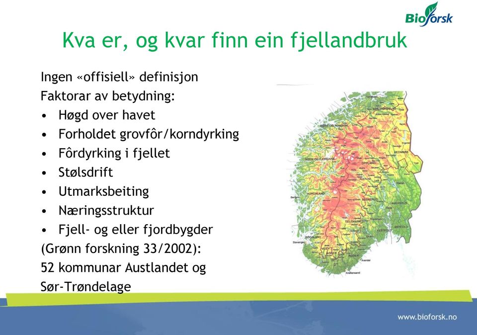 Fôrdyrking i fjellet Stølsdrift Utmarksbeiting Næringsstruktur Fjell- og