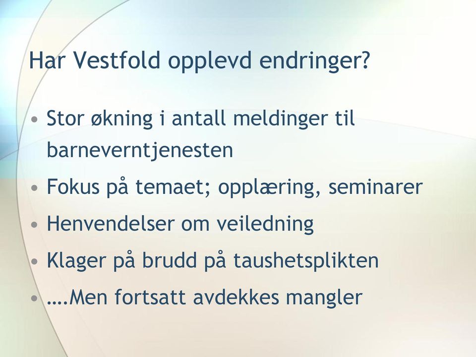 Fokus på temaet; opplæring, seminarer Henvendelser om