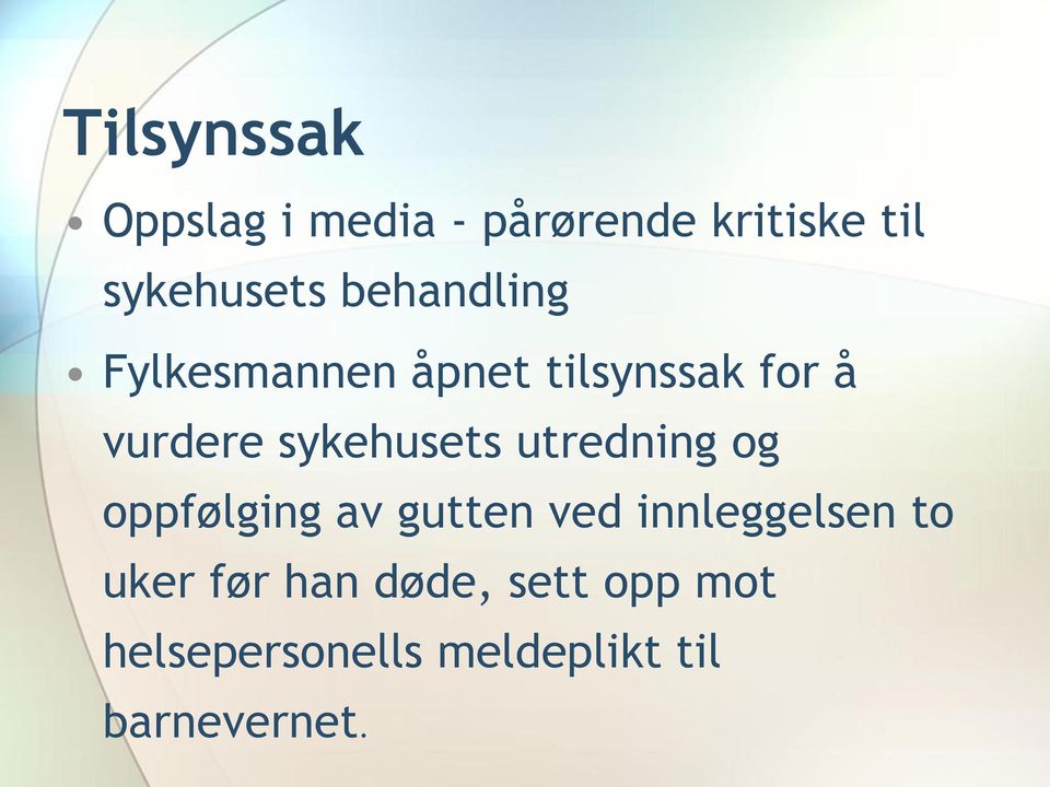 sykehusets utredning og oppfølging av gutten ved innleggelsen to