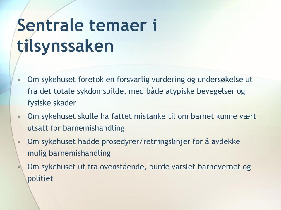 mistanke til om barnet kunne vært utsatt for barnemishandling Om sykehuset hadde