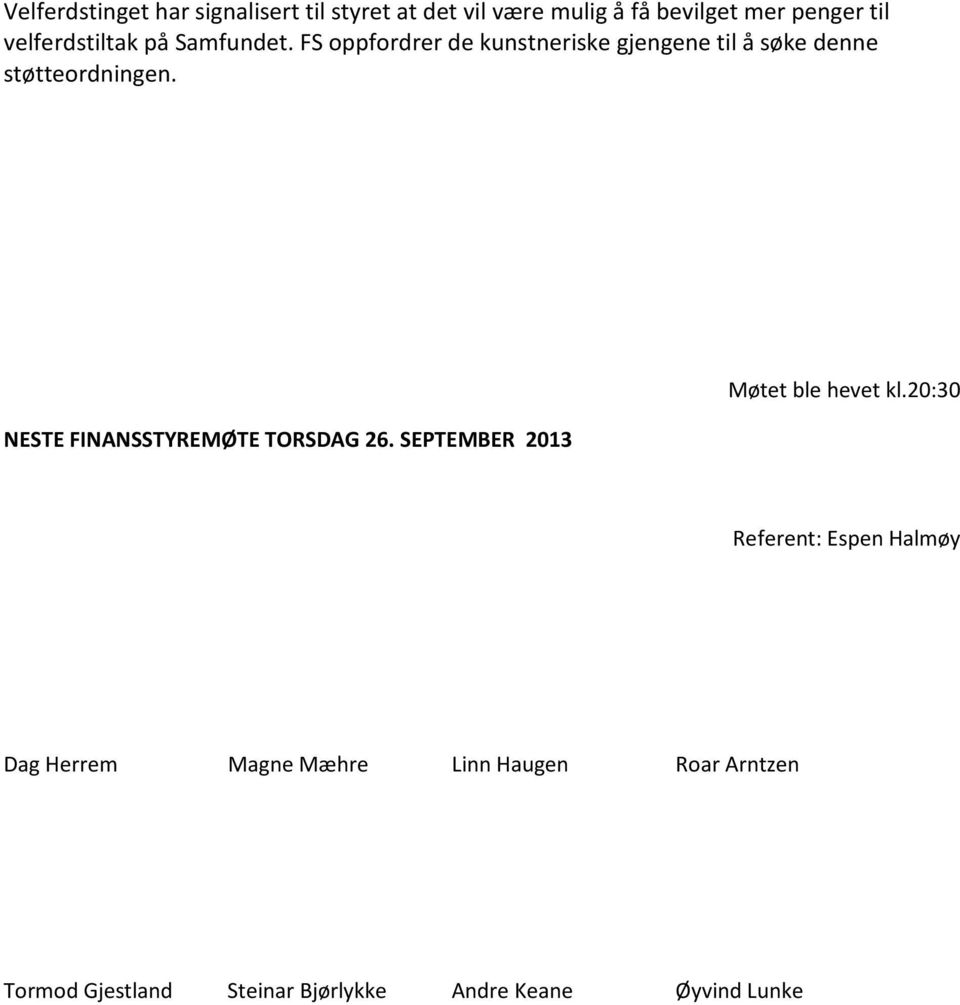 FS oppfordrer de kunstneriske gjengene til å søke denne støtteordningen.