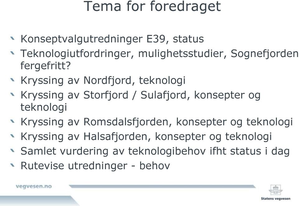 Kryssing av Nordfjord, teknologi Kryssing av Storfjord / Sulafjord, konsepter og teknologi