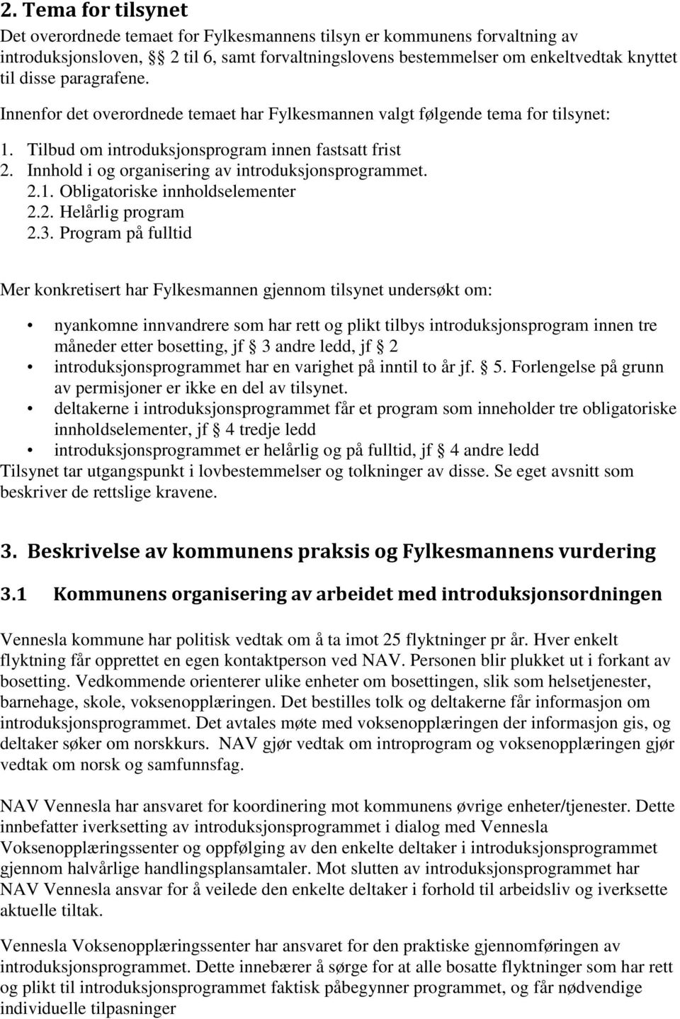 Innhold i og organisering av introduksjonsprogrammet. 2.1. Obligatoriske innholdselementer 2.2. Helårlig program 2.3.