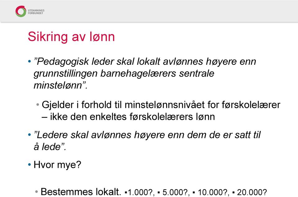 Gjelder i forhold til minstelønnsnivået for førskolelærer ikke den enkeltes