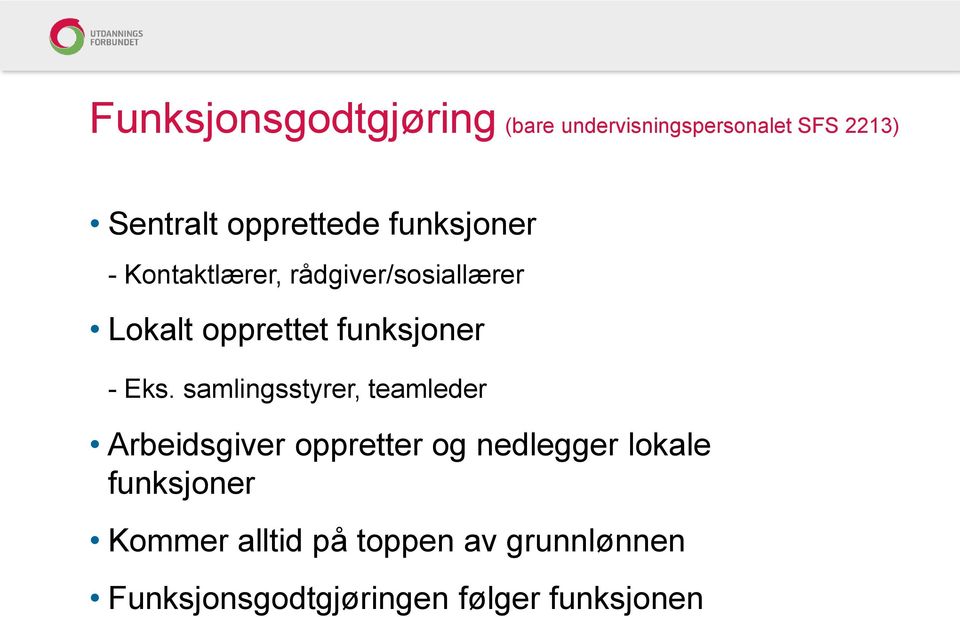 Eks. samlingsstyrer, teamleder Arbeidsgiver oppretter og nedlegger lokale