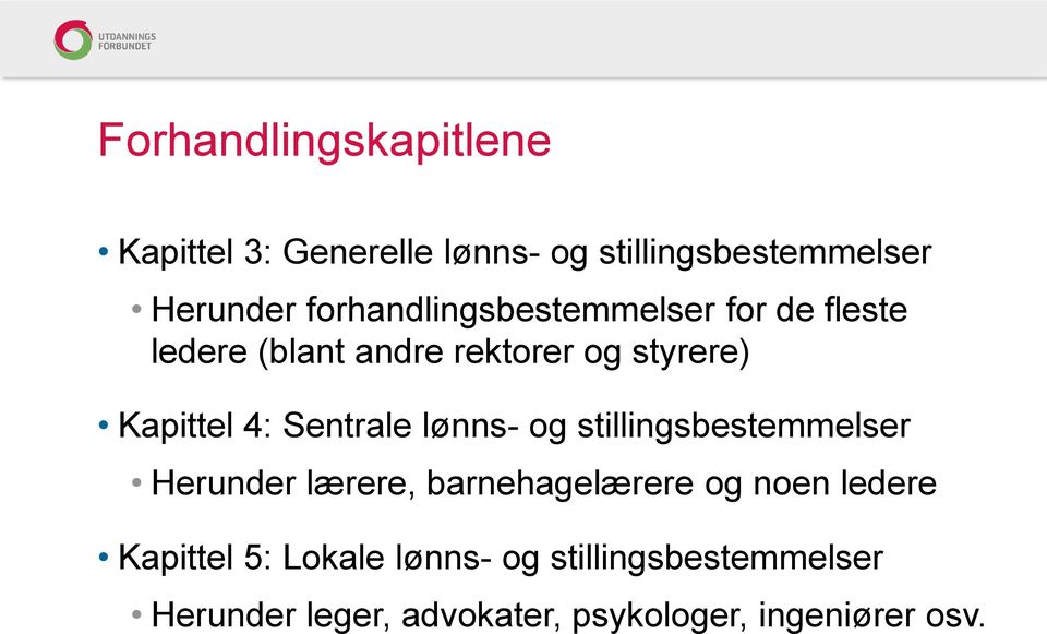 Sentrale lønns- og stillingsbestemmelser Herunder lærere, barnehagelærere og noen ledere