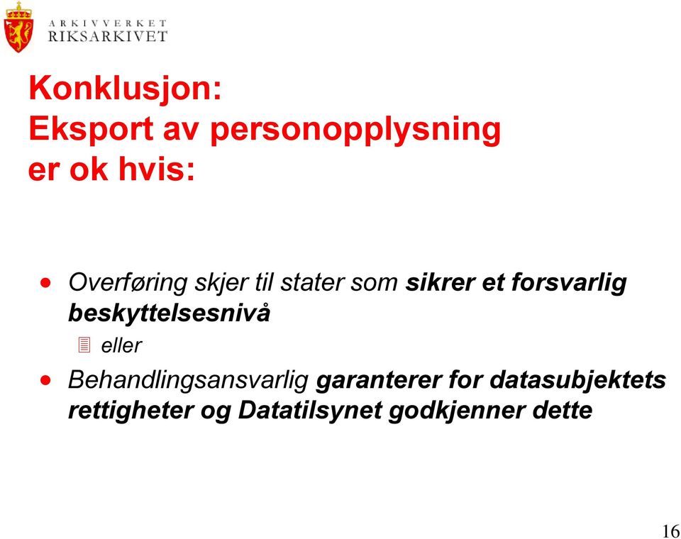 beskyttelsesnivå eller Behandlingsansvarlig garanterer