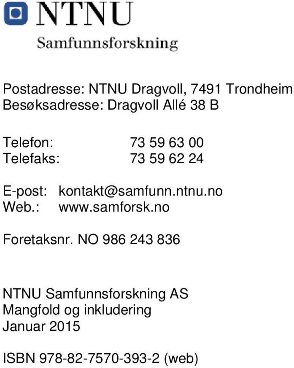 ntnu.no Web.: www.samforsk.no Foretaksnr.