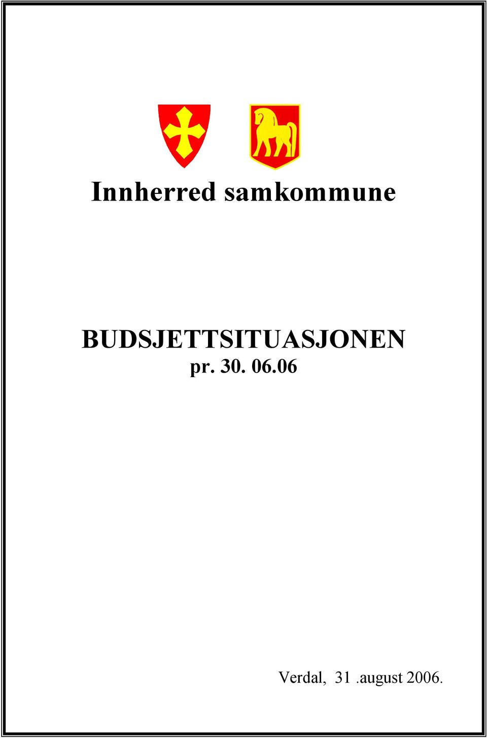 BUDSJETTSITUASJONEN