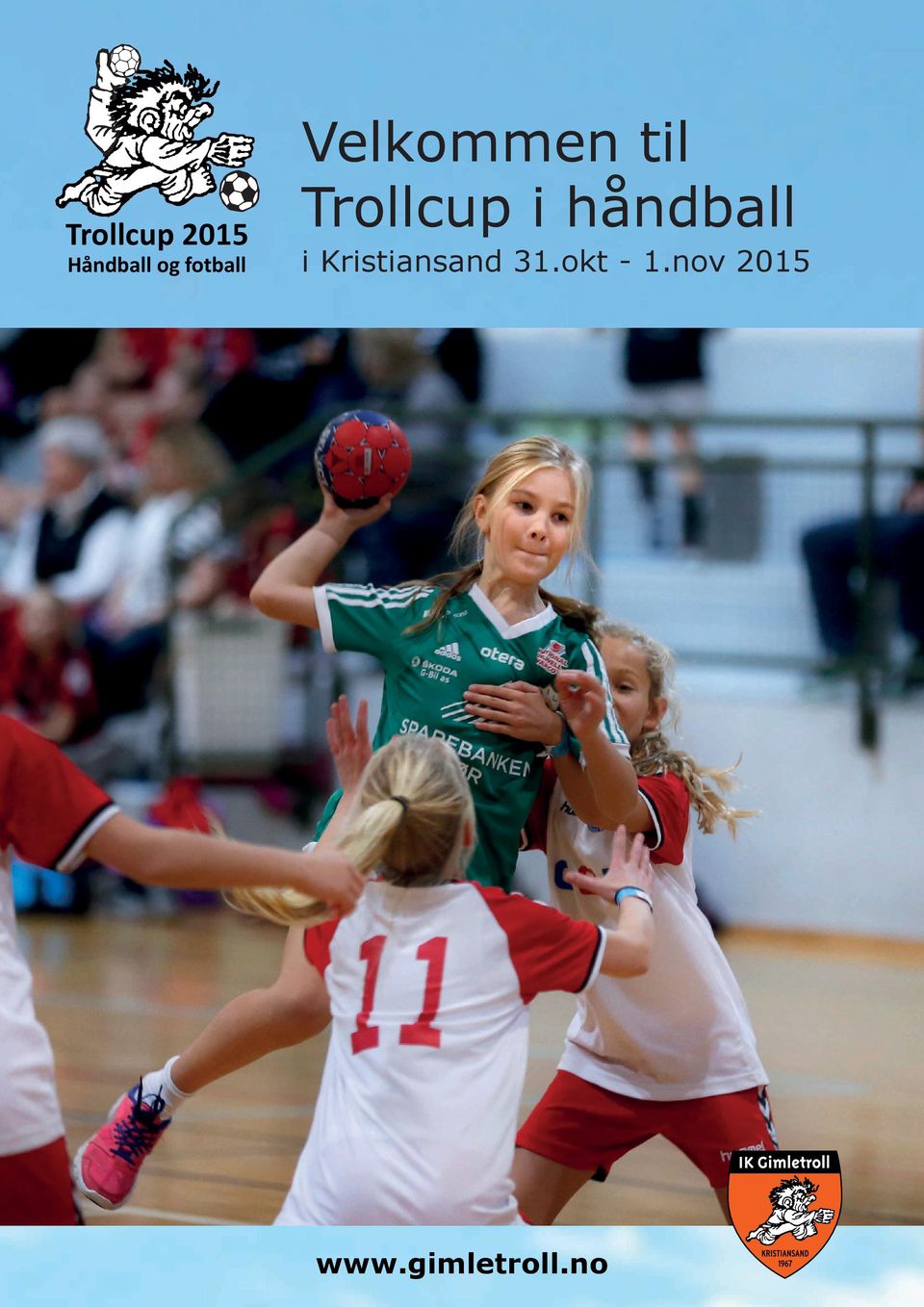 Velkommen til. Trollcup i håndball. Trollcup 2015 Håndball og fotball. i  Kristiansand 31.okt - 1.nov - PDF Free Download