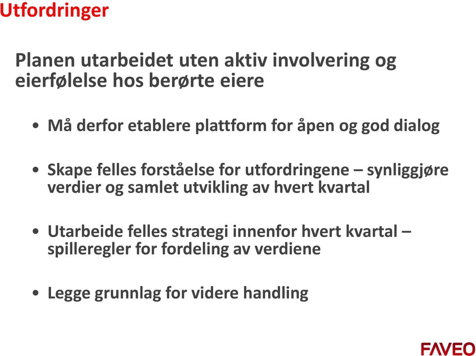 utfordringene synliggjøre verdier og samlet utvikling av hvert kvartal Utarbeide felles