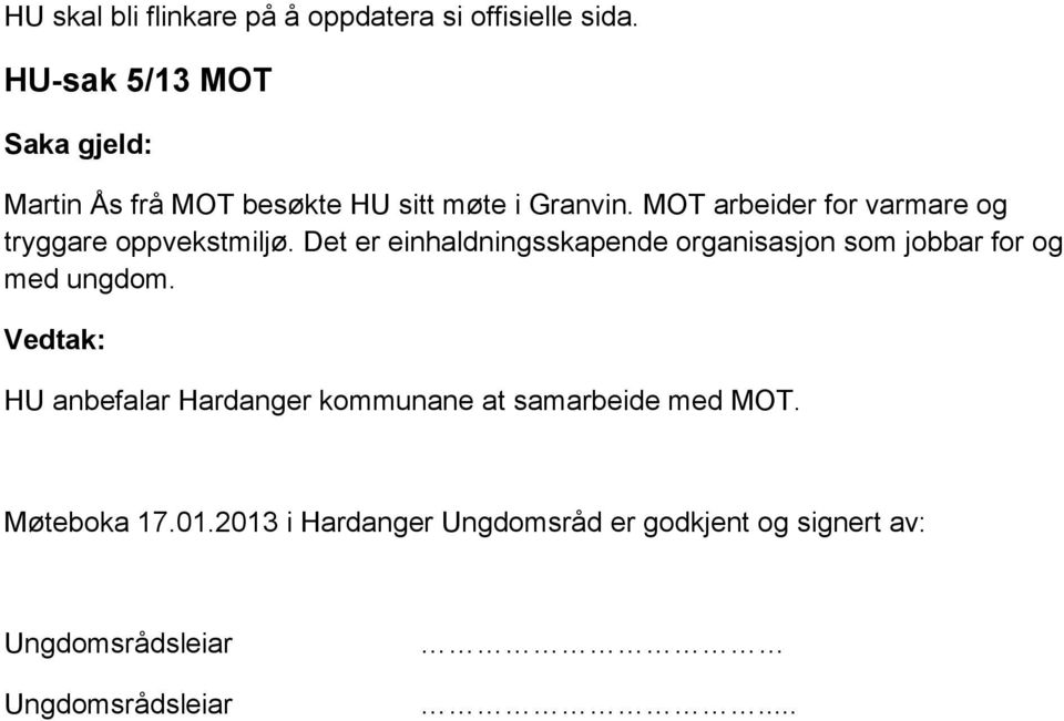 MOT arbeider for varmare og tryggare oppvekstmiljø.