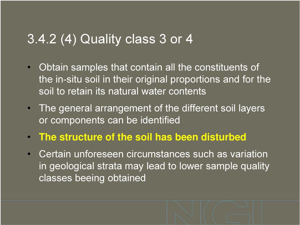 different soil layers or components can be identified The structure of the soil has been disturbed Certain