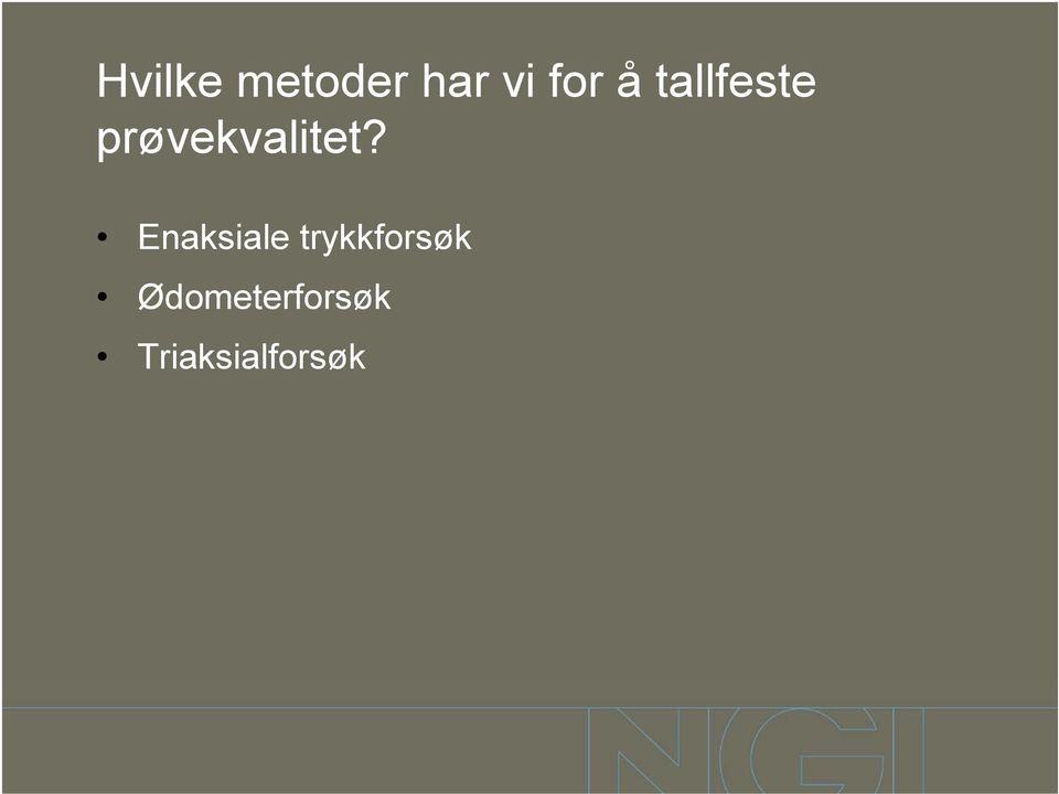 Enaksiale trykkforsøk k