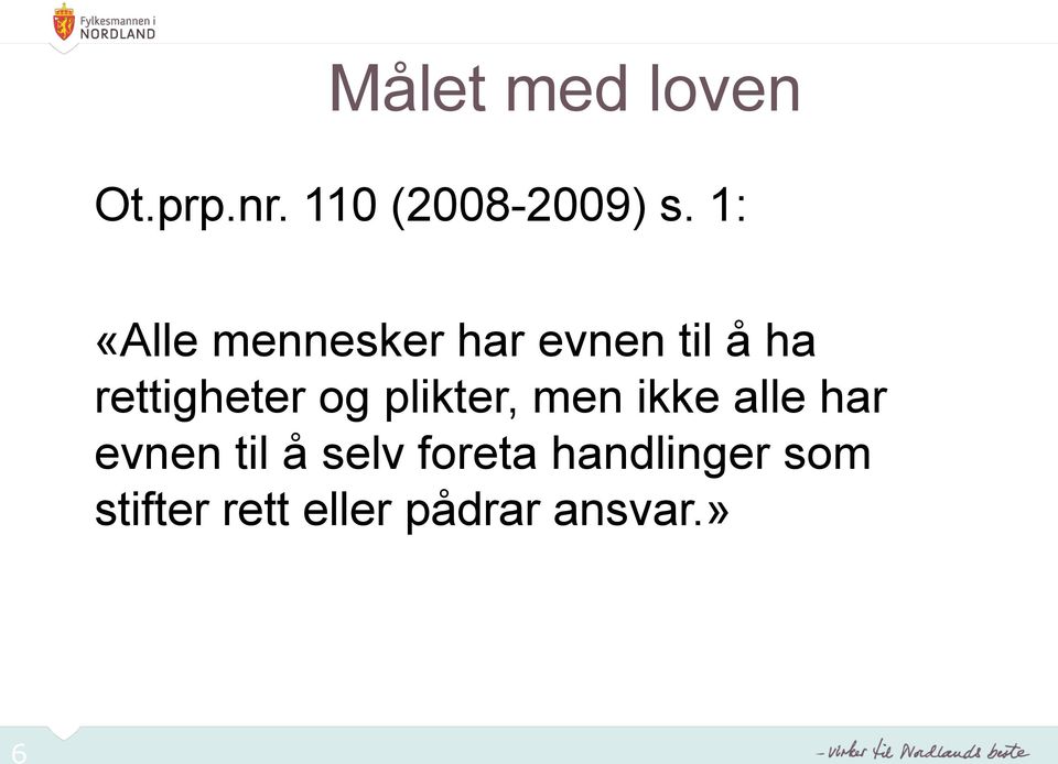 og plikter, men ikke alle har evnen til å selv