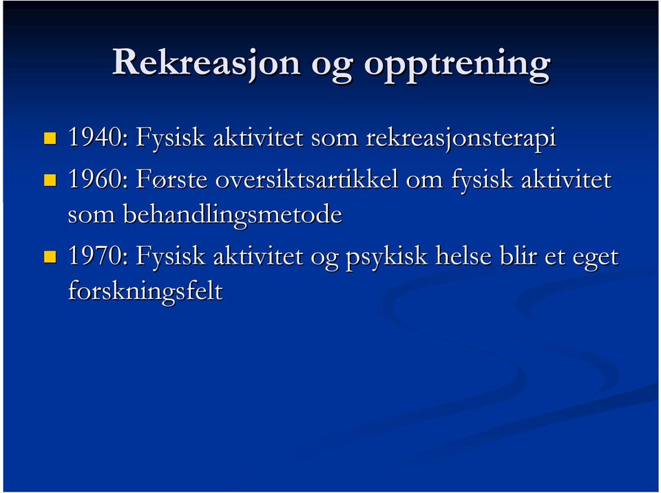 om fysisk aktivitet som behandlingsmetode 1970: