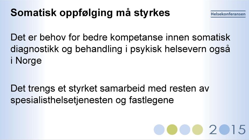 psykisk helsevern også i Norge Det trengs et styrket