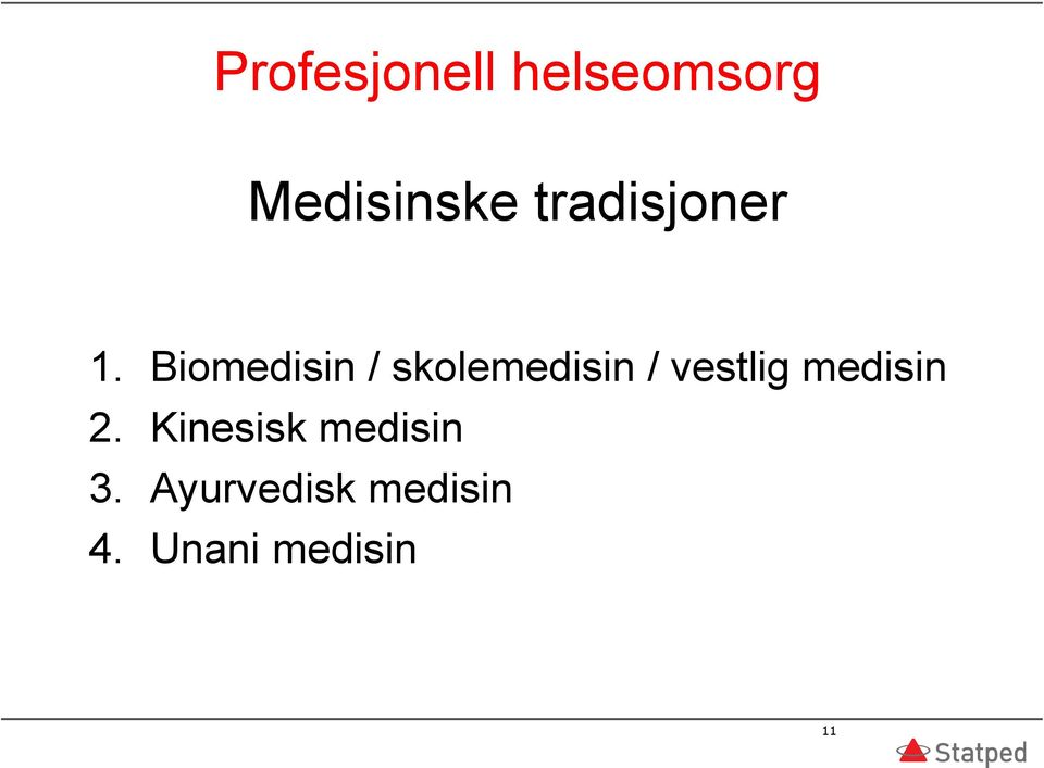 Biomedisin / skolemedisin / vestlig
