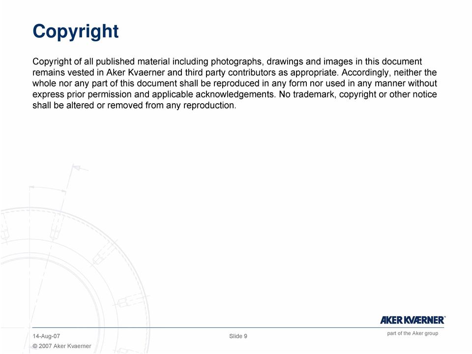 Accordingly, neither the whole nor any part of this document shall be reproduced in any form nor used in any manner