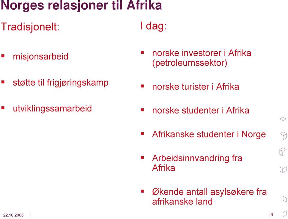 (petroleumssektor) norske turister i Afrika norske studenter i Afrika Afrikanske