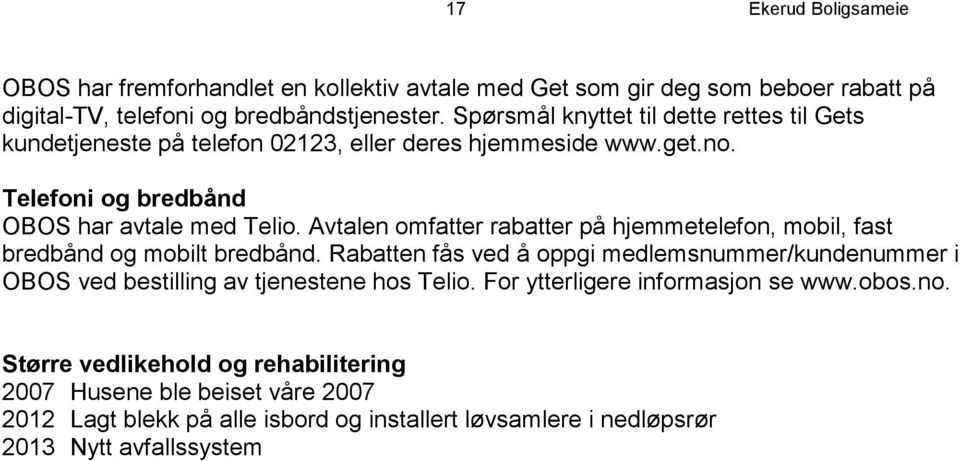 Avtalen omfatter rabatter på hjemmetelefon, mobil, fast bredbånd og mobilt bredbånd.