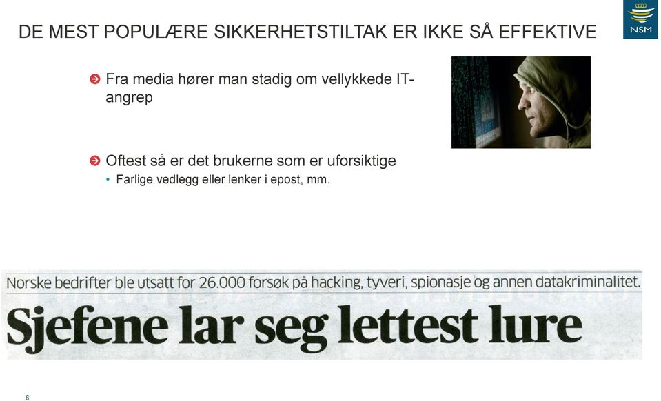 vellykkede ITangrep Oftest så er det brukerne