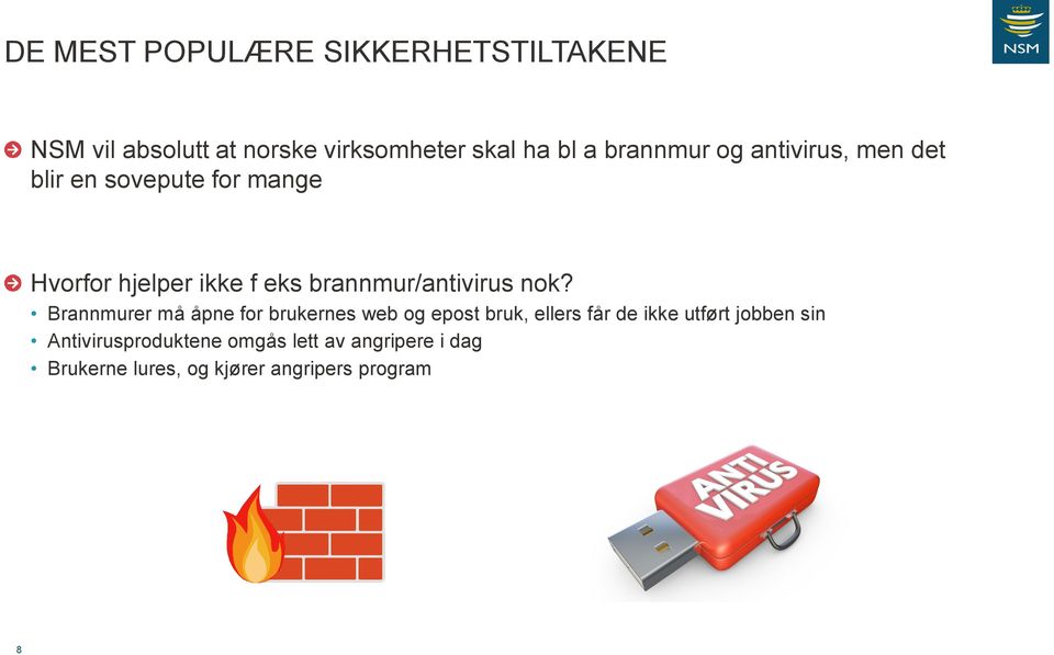 brannmur/antivirus nok?