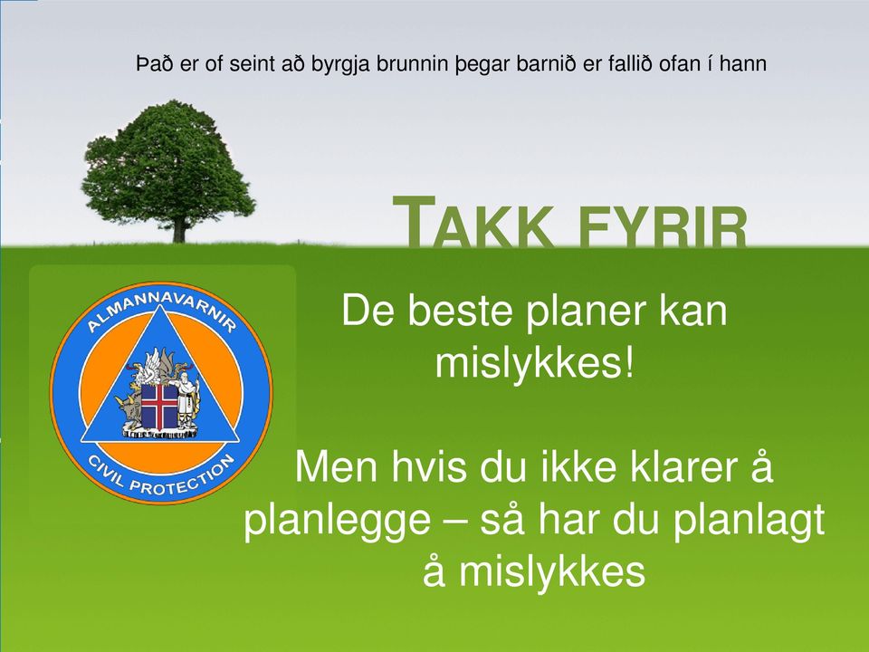 is TAKK FYRIR De beste planer kan mislykkes!