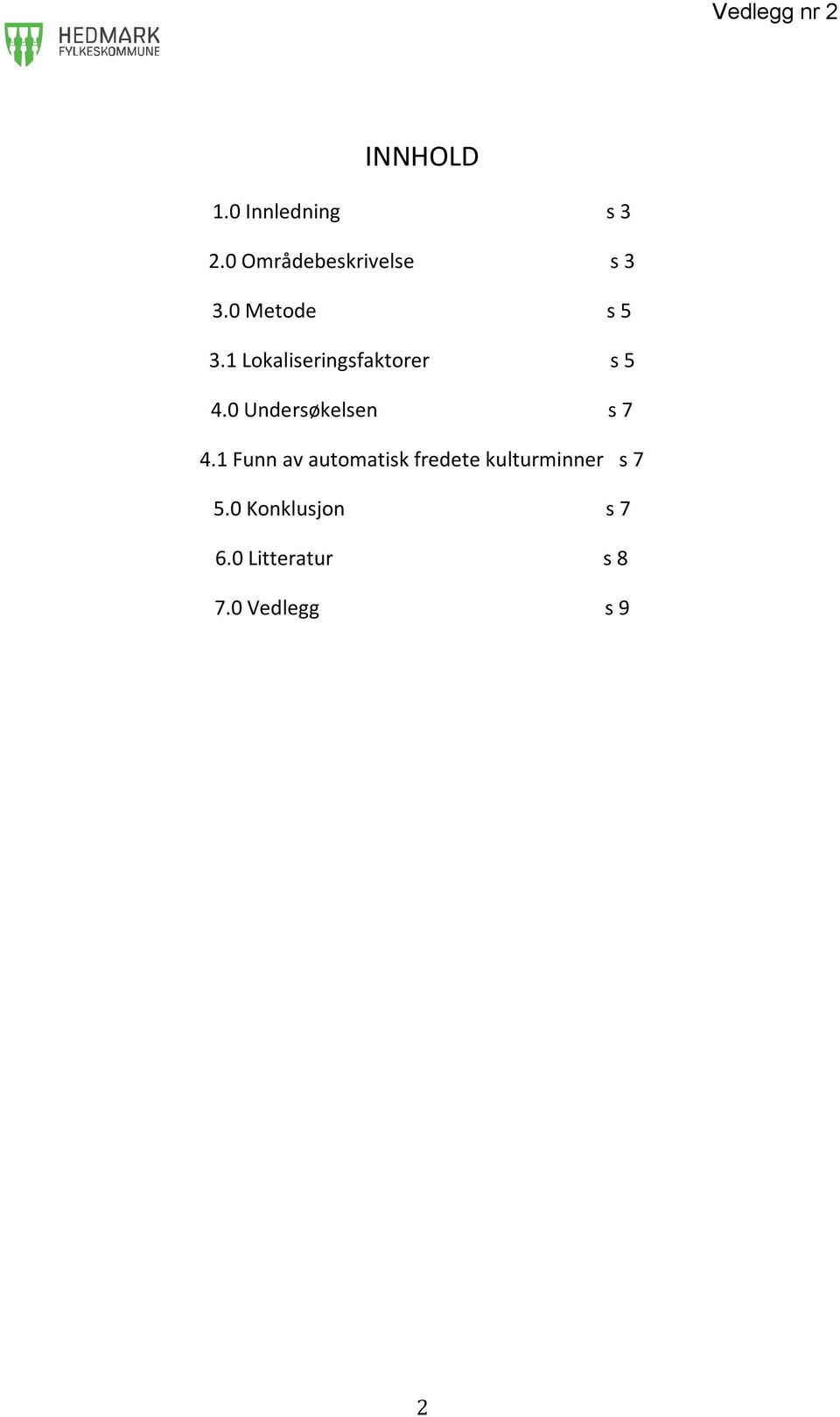 0 Undersøkelsen s 7 4.