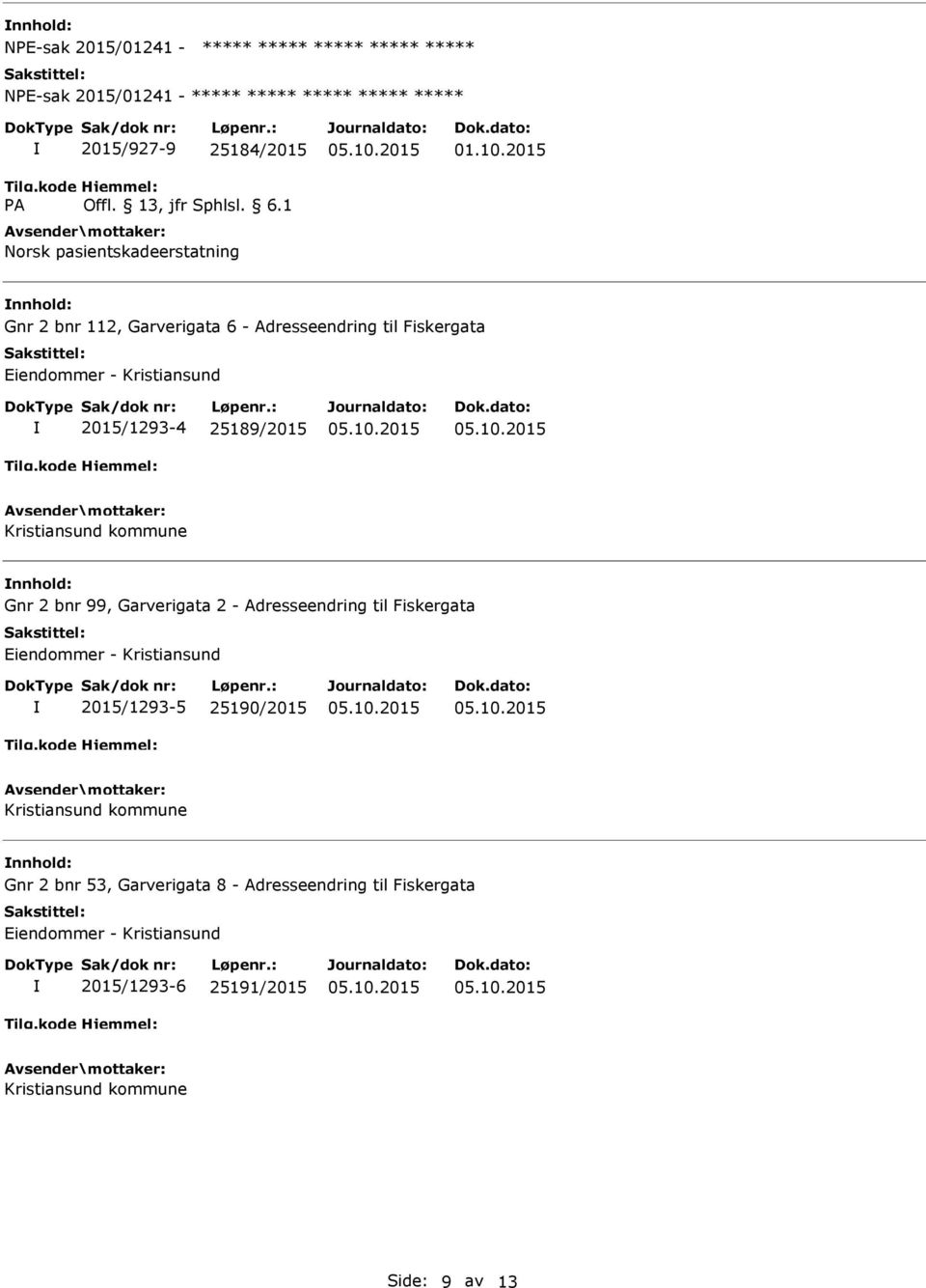 Adresseendring til Fiskergata Eiendommer - Kristiansund 2015/1293-5 25190/2015 Kristiansund kommune Gnr 2 bnr 53,