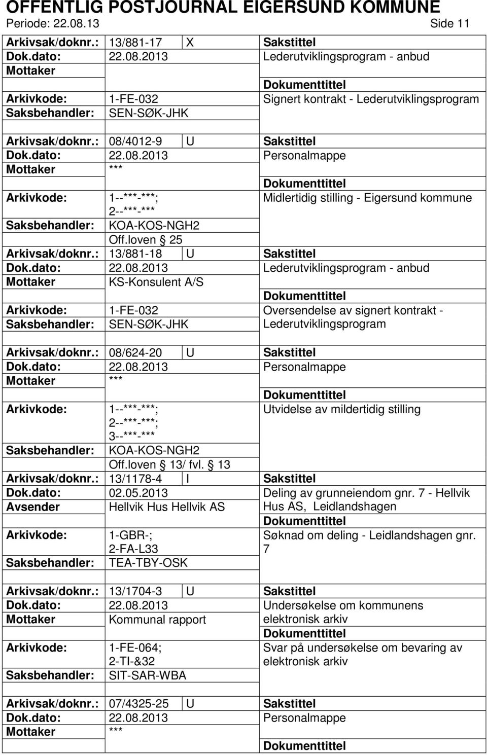 : 08/4012-9 U Sakstittel Midlertidig stilling - Eigersund kommune Off.loven 25 Arkivsak/doknr.