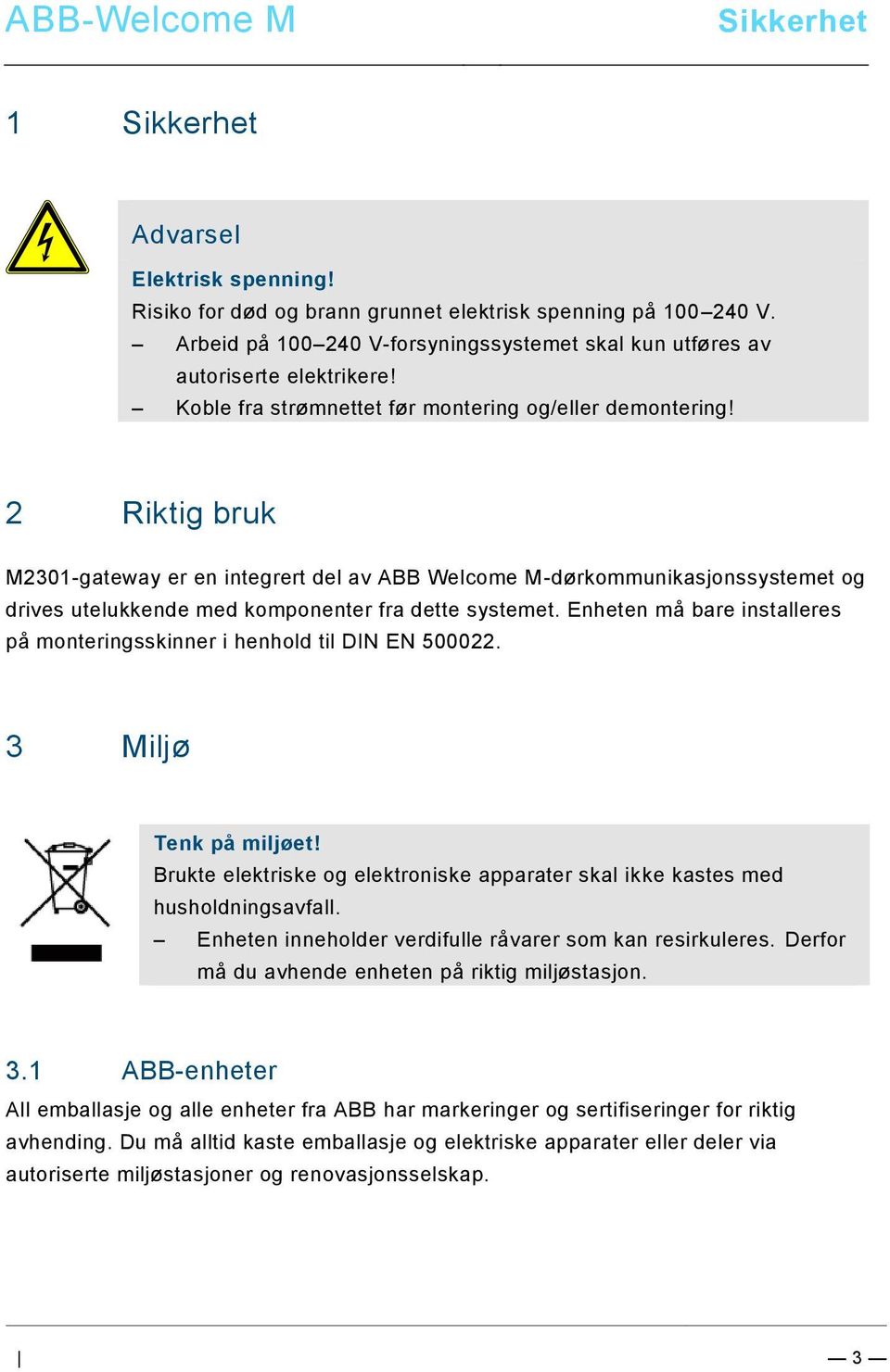 docx @ 112728 @ @ 1 Pos: 11 /Busch-Jaeger (Neustruktur)/Modul-Struktur/Online-Dokumentation/Umwelt (--> Für alle Dokumente <--)/Hinweise/Hinweis - Umwelt - Hinweis Elektrogeräte @