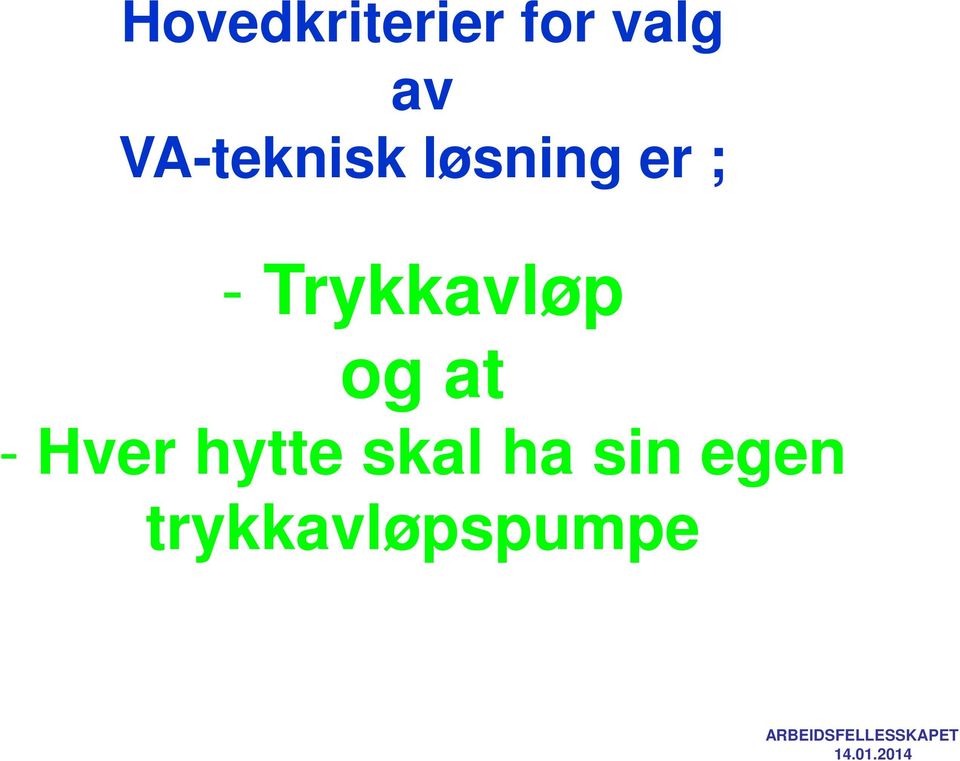 Trykkavløp og at - Hver