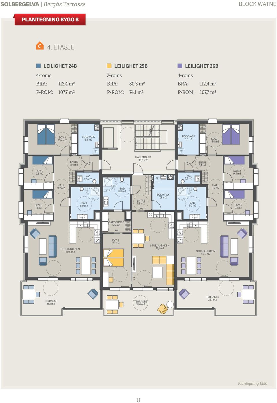 107,7 m2 15,4 m2 /VASK 6,5 m2 /VASK 6,5 m2 15,4 m2 5,4 m2 /TRAPP 30,0 m2 5,4 m2 9,3 m2 2,5 m2 2,5 m2 9,3 m2 SOV.